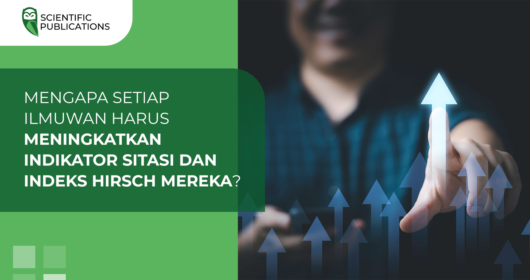 Mengapa setiap ilmuwan harus meningkatkan indikator kutipan dan Indeks Hirsch mereka?