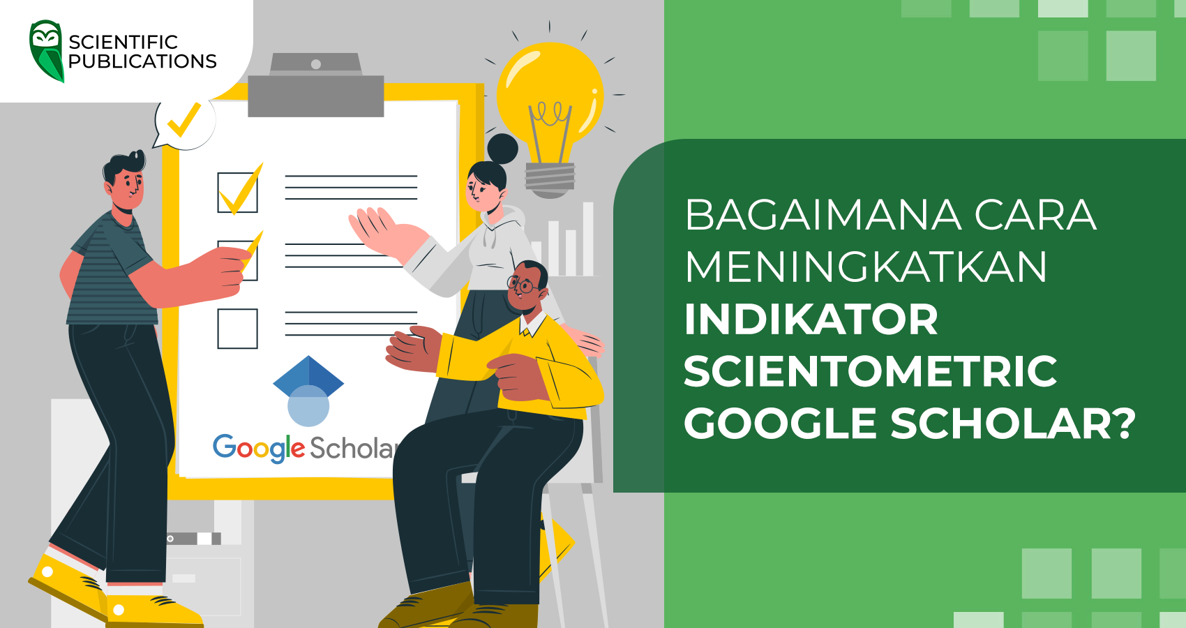 Bagaimana cara meningkatkan indikator scientometric Google Scholar?