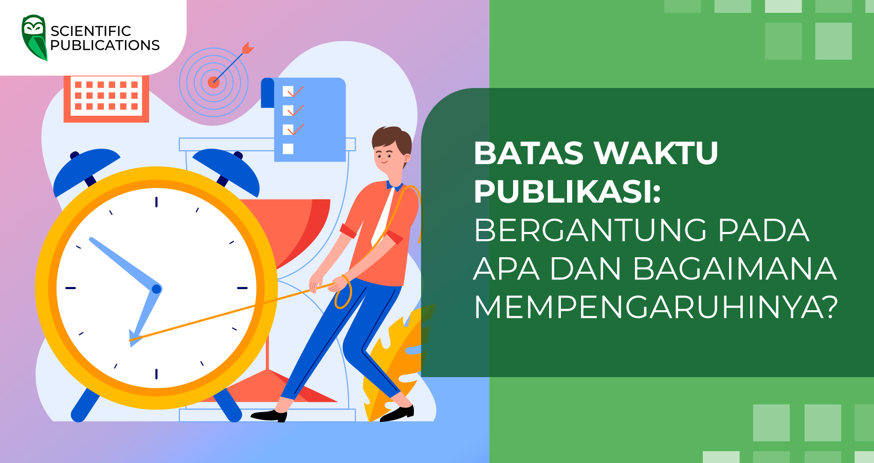 Batas waktu publikasi: bergantung pada apa dan bagaimana mempengaruhinya?